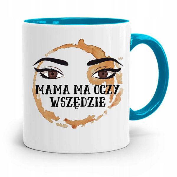 Kubek Błękitny Dla Mamy Mama Ma Oczy Wszędzie Z Nadrukiem Ze Zdjęciem zdjęcie 1