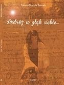 Podróż w głąb siebie Tamara Mariola Tarasek zdjęcie 1