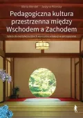 Pedagogiczna kultura przestrzenna między Wschodem a Zachodem.