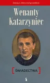 Wenanty Katarzyniec. Świadectwa