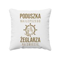 Poduszka najlepszego żeglarza na świecie - poduszka z nadrukiem