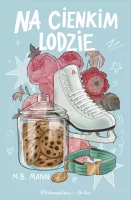 Na cienkim lodzie - czy zemsta będzie słodka, gdy w grę wejdzie miłość?