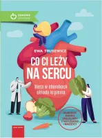 Co Ci Leży Na Sercu? Dieta W Chorobach Układu Krążenia