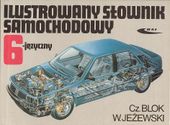 ILUSTROWANY SŁOWNIK SAMOCHODOWY 6-JĘZYCZNY CZESŁAW BLOK, WIESŁAW JEŻEWSKI