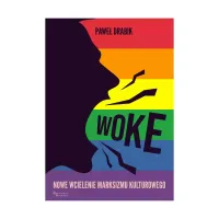Woke nowe wcielenie marksizmu kulturowego