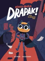 Niezła draka, Drapak! Puść to jeszcze raz. Tom I
