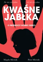 Kwaśne Jabłka. O Przemocy Wobec Dzieci