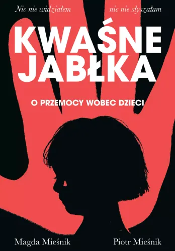 Kwaśne Jabłka. O Przemocy Wobec Dzieci na Arena.pl