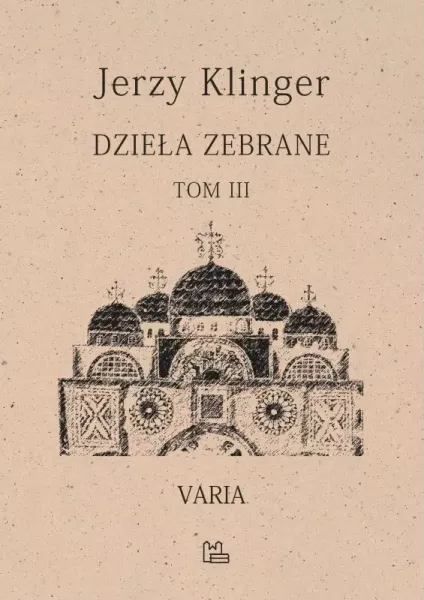 Dzieła zebrane. Tom 3. Varia zdjęcie 1