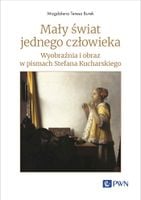 Mały świat jednego człowieka. Wyobraźnia i obraz w pismach Stefana