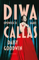 Diwa. Opowieść O Marii Callas