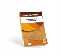 Kompendium BHP. Dokumentacja BHP-owca - praca zbiorowa