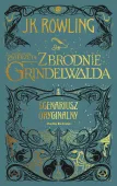 Fantastyczne zwierzęta. Zbrodnie Grindelwalda. Scenariusz oryginalny