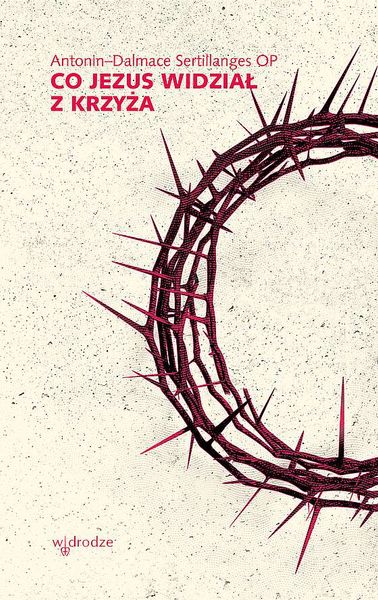 Co Jezus widział z krzyża zdjęcie 1