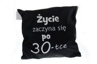 poduszka 40x40 ŻYCIE ZACZYNA SIĘ PO 30-TCE SN49046-38P