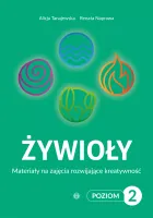 Żywioły. Poziom 2. Materiały na zajęcia rozwijające kreatywność