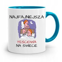Kubek Błękitny Teściowej Najfajniejsza Teściowa Z Nadrukiem Ze Zdjęciem