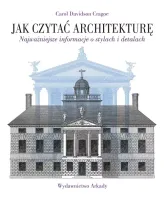 Jak Czytać Architekturę. Najważniejsze Informacje O Stylach I Detalach