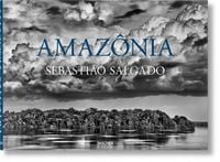 Sebastiao Salgado. Amazonia Sebastiao Salgado