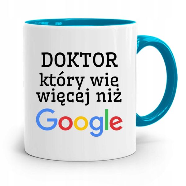 Kubek Błękitny Dla Doktora Wie Więcej Niż Google Z Nadrukiem Ze Zdjęciem zdjęcie 1