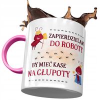 Kubek Różowy Śmieszny Zapierdzielam Do Roboty Z Nadrukiem Ze Zdjęciem