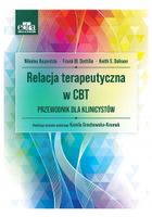 Relacja terapeutyczna w CBT. Przewodnik dla...