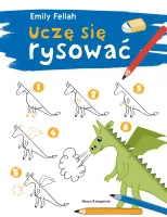 Książka dla dziecka do nauki rysowania krok po kroku - Uczę się rysować
