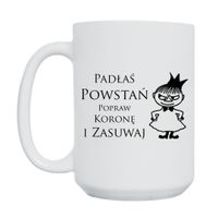 KUBEK „PADŁAŚ? POWSTAŃ, POPRAW KORONĘ I ZASUWAJ” Wzór - Duży 450 ml