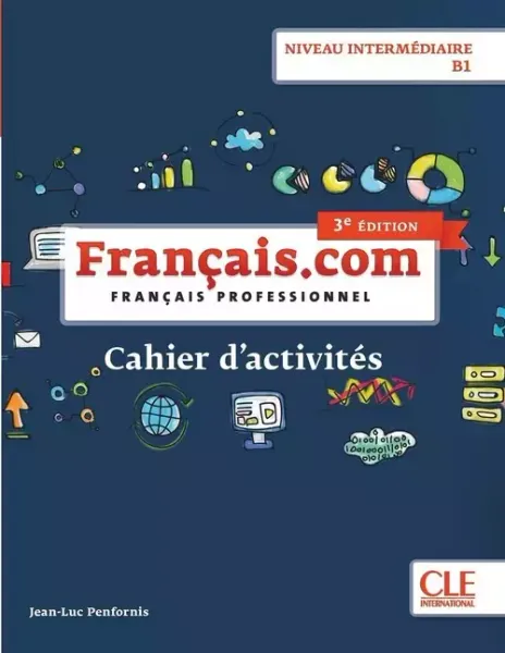 Français.com. Niveau intermédiaire B1. Cahier d'acitivtés zdjęcie 1