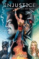 Injustice tom 3 Bogowie pośród nas Rok trzeci Praca zbiorowa