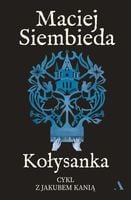 Kołysanka. Cykl z Jakubem Kanią. Tom 5