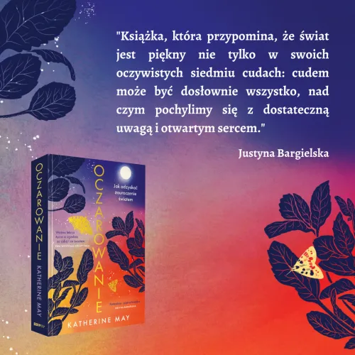 Oczarowanie. Jak odzyskać zauroczenie światem na Arena.pl