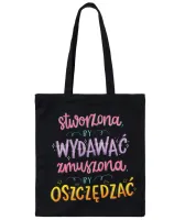 Torba Bawełniana na Zakupy - Stworzona, by Wydawać, Zmuszona, by Oszczędzać