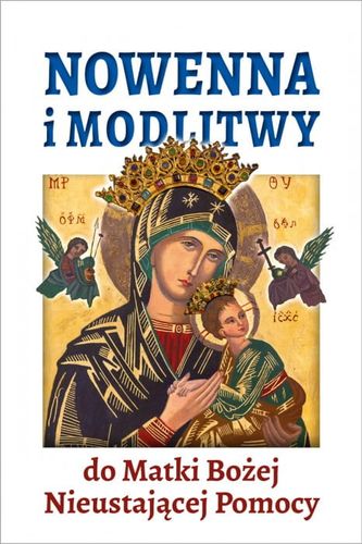 Nowenna I Modlitwy Do Matki Bożej Nieustającej Pomocy na Arena.pl