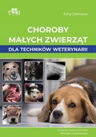 Choroby małych zwierząt dla techników weterynarii - Amy Johnson