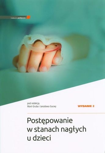 Postępowanie w stanach nagłych u dzieci - M.Gruba na Arena.pl