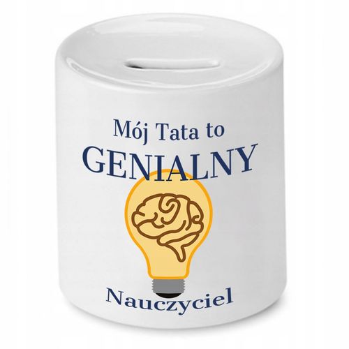 Skarbonka Dla Taty Mój Tata To Genialny Nauczyciel Z Nadrukiem Ze Zdjęciem na Arena.pl