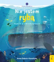 Młodzi przyrodnicy. Nie jestem rybą. Fakty o zwierzętach