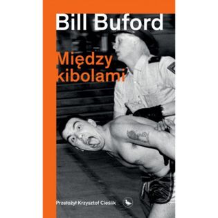 Między kibolami Bill Buford