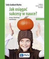 Jak osiągać sukcesy w nauce Sally Goddart Blythe