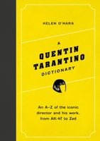 A Quentin Tarantino Dictionary: An A–Z of the iconic director and his work…