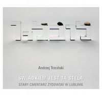 Świadkiem jest stela Andrzej Trzciński