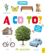 Powiedz a co to ? Na spacerze