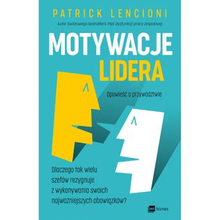 Motywacje lidera Lencioni Patrick