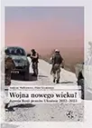 Wojna nowego wieku? Agresja Rosji przeciw Ukrainie 2022-2023