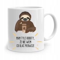 Kubek Śmieszny Zabawny Mam Tyle Roboty Co Olać? Z Nadrukiem Ze Zdjęciem