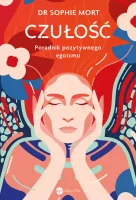 Czułość. Poradnik pozytywnego egoizmu