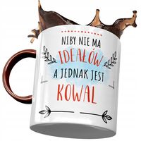 Kubek Bordowy Dla Kowala Niby Nie Ma Ideałów Z Nadrukiem Ze Zdjęciem