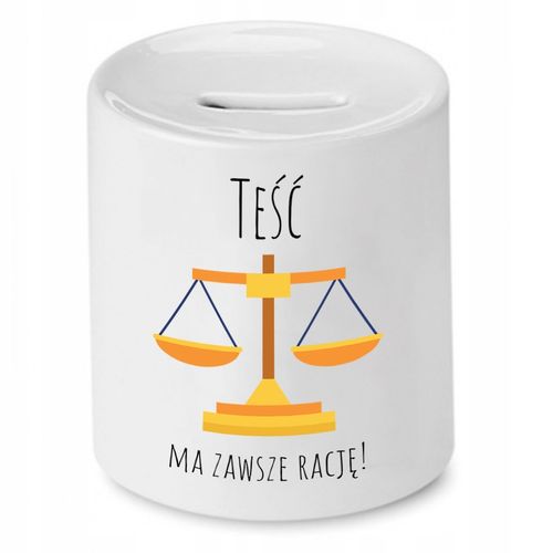 Skarbonka Dla Teścia Ma Zawsze Rację Prezent Z Nadrukiem Ze Zdjęciem na Arena.pl