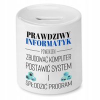 Skarbonka Informatyka Prawdziwy Informatyk Prezent Z Nadrukiem Ze Zdjęciem